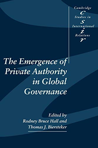 The Emergence of Private Authority in Global Governance (Cambridge Studies in International Relations, 85) von Cambridge University Press