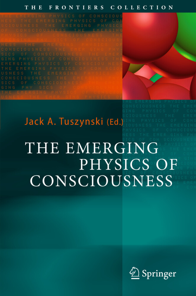The Emerging Physics of Consciousness von Springer Berlin Heidelberg