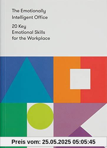 The Emotionally Intelligent Office: 20 Key Emotional Skills for the Workplace The Emotionally Intelligent Office: 20 Key Emotional Skills for the Workplace