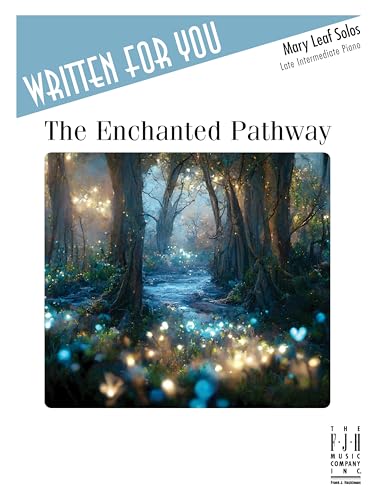 The Enchanted Pathway: Sheet (Written for You) von Alfred Music