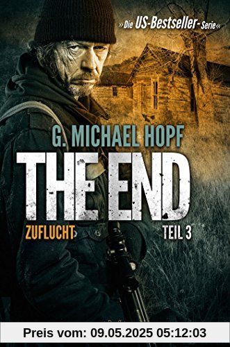 The End 3 - Zuflucht: Endzeit-Thriller - US-Bestseller-Serie!