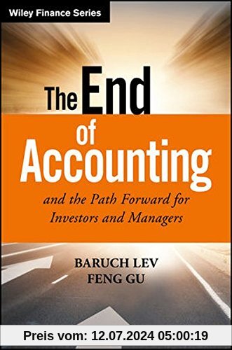 The End of Accounting and the Path Forward for Investors and Managers (Wiley Finance Editions)