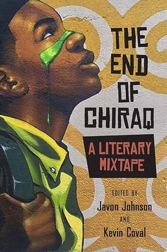 The End of Chiraq: A Literary Mixtape (Second to None: Chicago Stories)