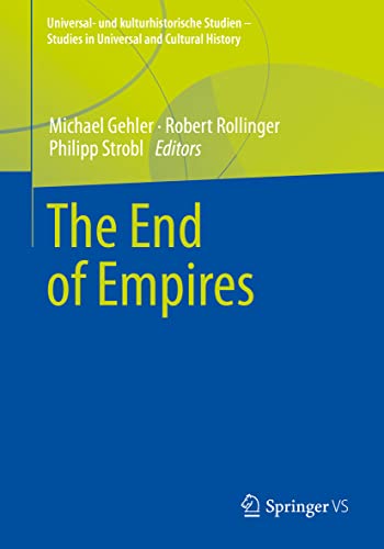 The End of Empires (Universal- und kulturhistorische Studien. Studies in Universal and Cultural History) von Springer VS