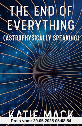 The End of Everything: (Astrophysically Speaking)