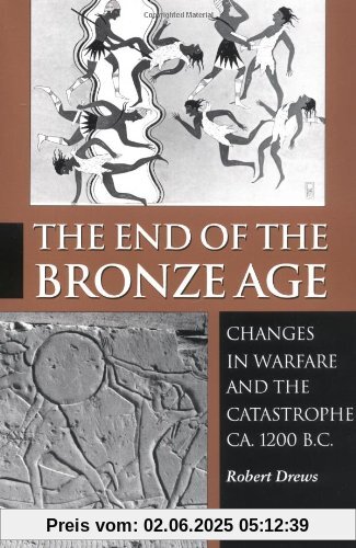 The End of the Bronze Age: Changes in Warfare and the Catastrophe Ca.1200 B.C.