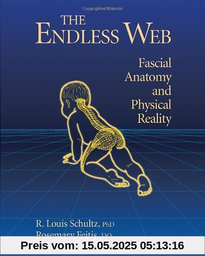The Endless Web: Fascial Anatomy and Physical Reality