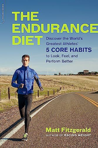 The Endurance Diet: Discover the 5 Core Habits of the World’s Greatest Athletes to Look, Feel,... The Endurance Diet: Discover the 5 Core Habits of the World’s Greatest Athletes to Look, Feel,...