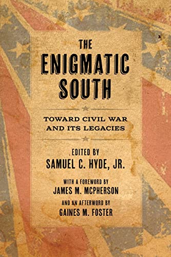 The Enigmatic South: Toward Civil War and Its Legacies von Louisiana State University Press