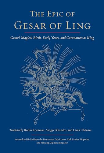 The Epic of Gesar of Ling: Gesar's Magical Birth, Early Years, and Coronation as King von Shambhala Publications