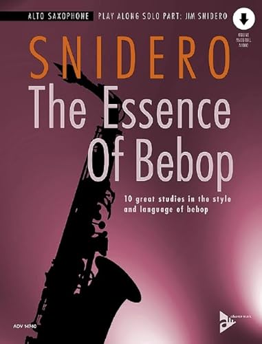 The Essence Of Bebop Alto Saxophone: 10 great studies in the style and language of bebop. Alt-Saxophon. von ADVANCE MUSIC