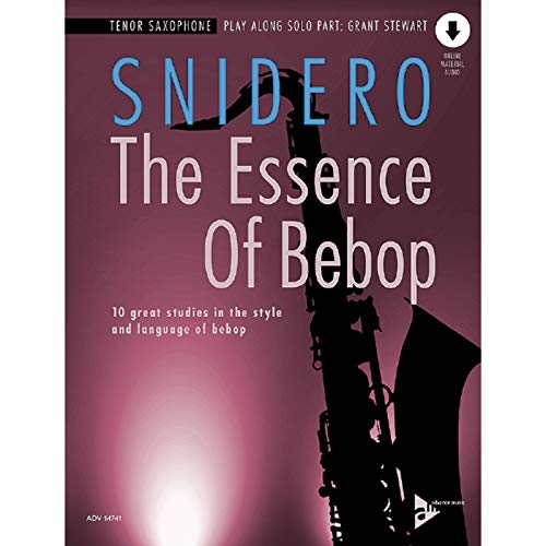 The Essence Of Bebop Tenor Saxophone: 10 great studies in the style and language of bebop. Tenor-Saxophon. The Essence Of Bebop Tenor Saxophone: 10 great studies in the style and language of bebop. Tenor-Saxophon.