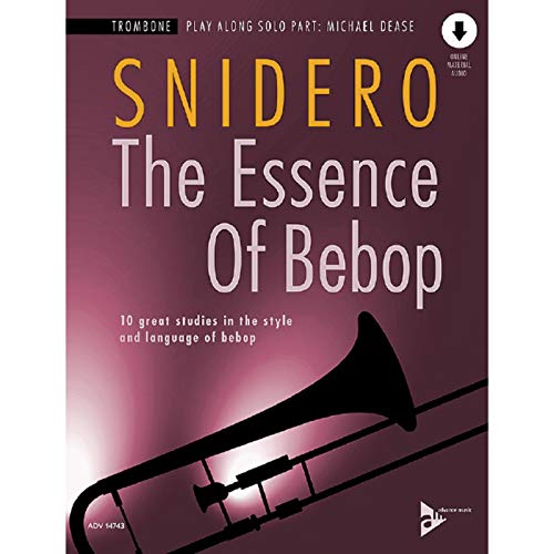 The Essence Of Bebop Trombone: 10 great studies in the style and language of bebop. Posaune. von ADVANCE MUSIC