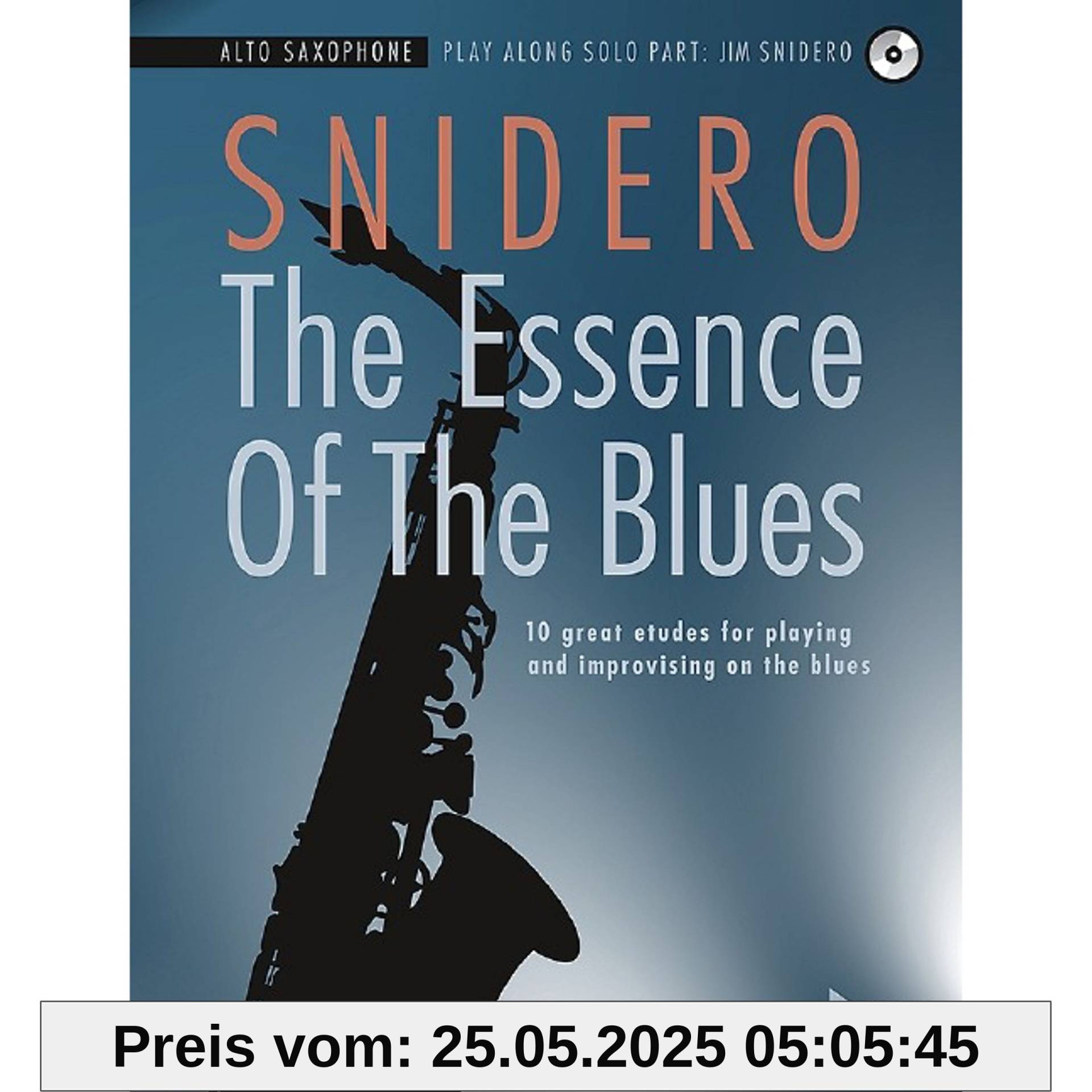 The Essence Of The Blues Alto Saxophone: 10 great etudes for playing and improvising on the blues. Alt-Saxophon.