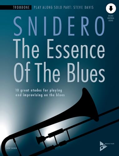 The Essence Of The Blues Trombone: 10 great etudes for playing and improvising on the blues. Posaune. von ADVANCE MUSIC