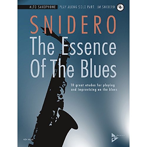 The Essence Of The Blues Alto Saxophone: 10 great etudes for playing and improvising on the blues. Alt-Saxophon. The Essence Of The Blues Alto Saxophone: 10 great etudes for playing and improvising on the blues. Alt-Saxophon.