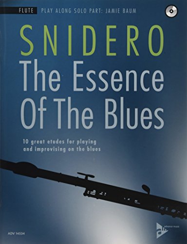 The Essence Of The Blues Flute: 10 great etudes for playing and improvising on the blues. Flöte. The Essence Of The Blues Flute: 10 great etudes for playing and improvising on the blues. Flöte.