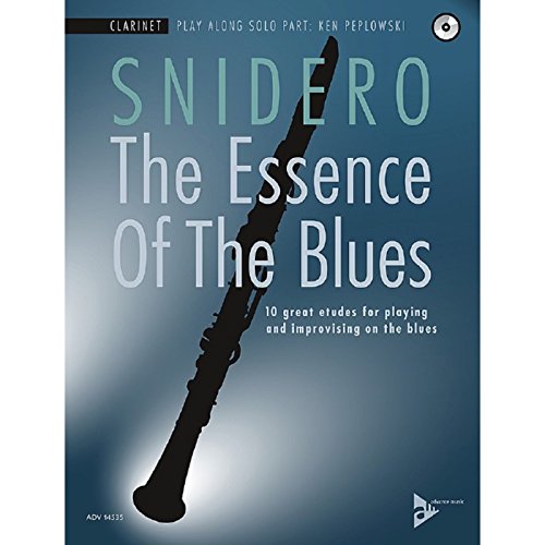 The Essence Of The Blues Clarinet: 10 great etudes for playing and improvising on the blues. Klarinette in B.