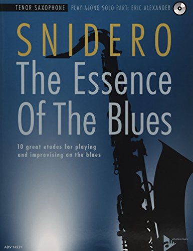 The Essence Of The Blues Tenor Saxophone: 10 great etudes for playing and improvising on the blues. Tenor-Saxophon. von ADVANCE MUSIC
