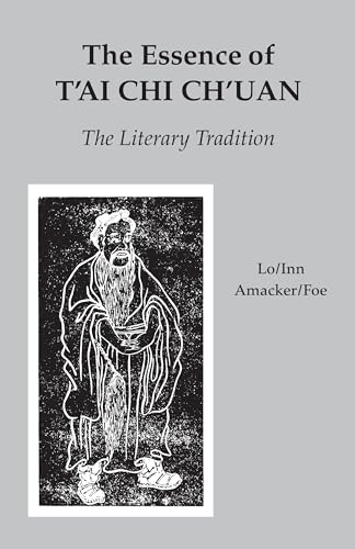 The Essence of T'ai Chi Ch'uan: The Literary Tradition