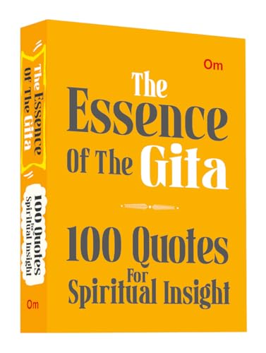 The Essence of the Gita: 100 Quotes for Spiritual Insight von OM Books International