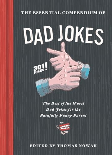 Essential Compendium of Dad Jokes: The Best of the Worst Dad Jokes for the Painfully Punny Parent - 301 Jokes! von Chronicle Books