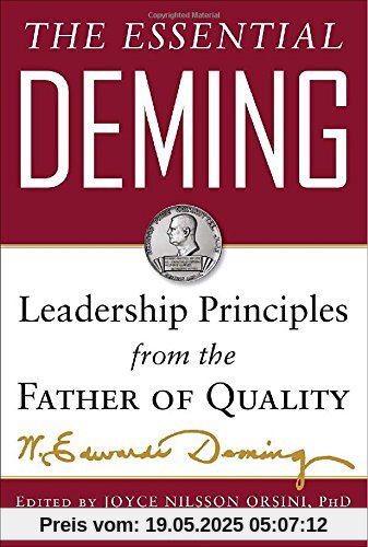 The Essential Deming: Leadership Principles from the Father of Total Quality Management