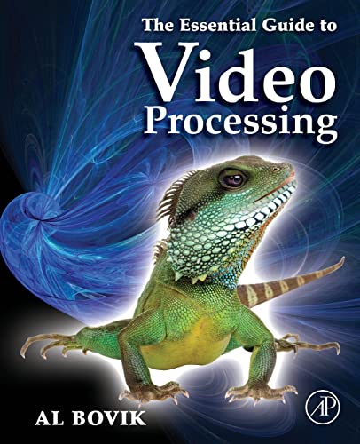 The Essential Guide to Video Processing von Academic Press