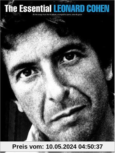 The Essential Leonard Cohen. All the songs from the hit album, arranged for piano, voice & guitar.
