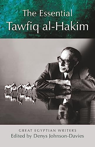 The Essential Tawfiq Al-Hakim: Great Egyptian Writers (Modern Arabic Literature (Paperback))