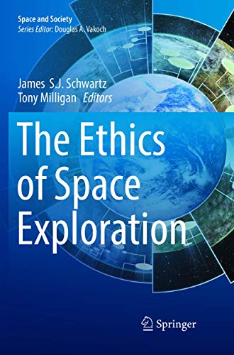 The Ethics of Space Exploration (Space and Society) von Springer