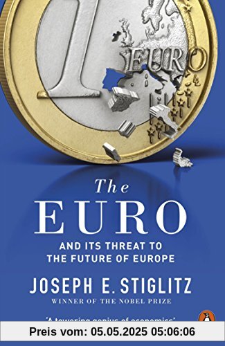 The Euro: And its Threat to the Future of Europe