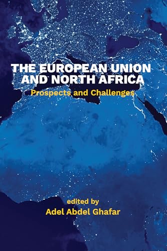 The European Union and North Africa: Prospects and Challenges von Brookings Institution Press