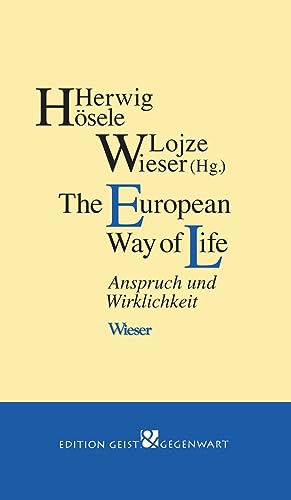 The European Way of Life: Anspruch und Wirklichkeit (Edition Geist & Gegenwart)