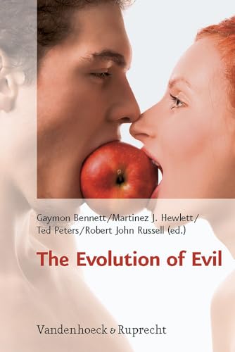 The Evolution of Evil (Religion, Theologie und Naturwissenschaft /Religion, Theology, and Natural Science, Band 8) von Vandenhoeck and Ruprecht