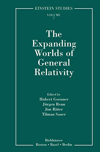 The Expanding Worlds of General Relativity (Einstein Studies, 7, Band 7) von Birkhäuser