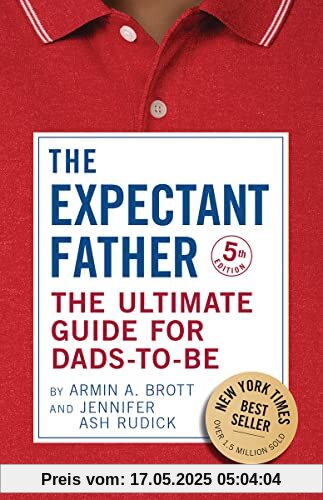 The Expectant Father: The Ultimate Guide for Dads-To-Be (New Father)