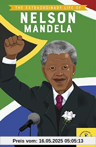 The Extraordinary Life of Nelson Mandela (Extraordinary Lives)