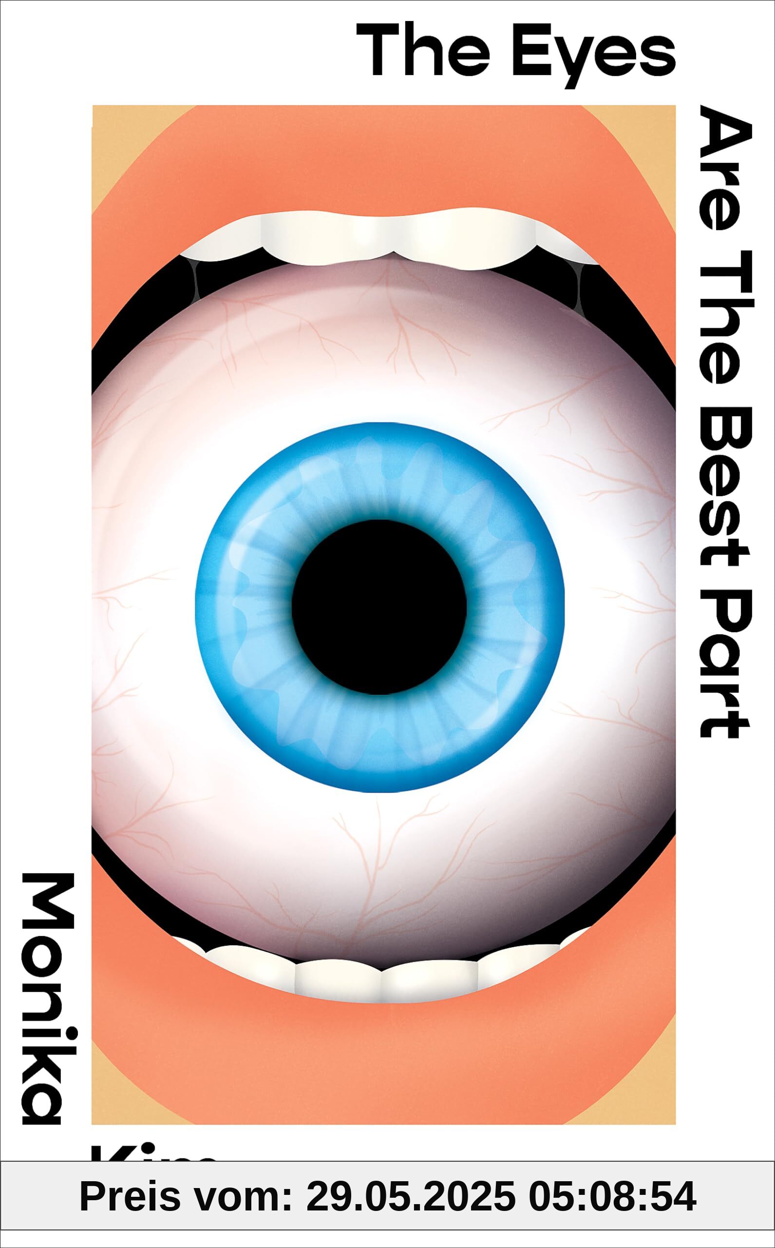 The Eyes Are The Best Part: A Novel