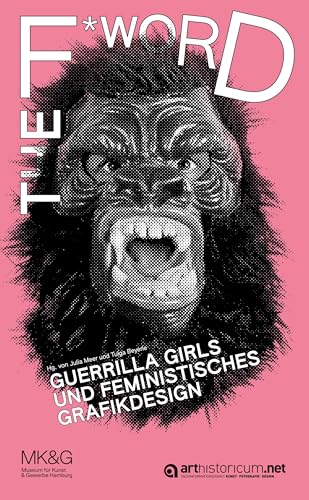 The F*word: Guerrilla Girls und feministisches Grafikdesign von arthistoricum.net