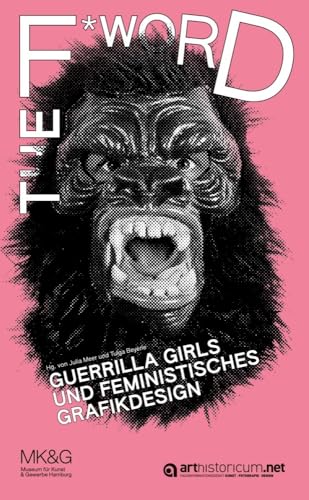 The F*word: Guerrilla Girls und feministisches Grafikdesign The F*word: Guerrilla Girls und feministisches Grafikdesign von arthistoricum.net