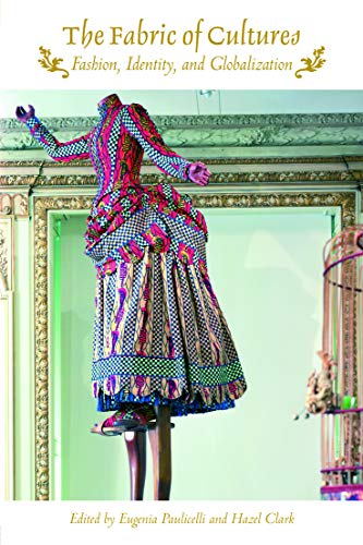 The Fabric of Cultures: Fashion, Identity, and Globalization