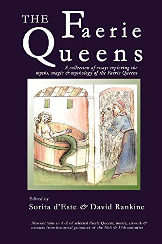 The Faerie Queens: A Collection of Essays Exploring the Myths, Magic and Mythology of the Faerie Queens von Avalonia