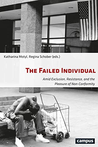 The Failed Individual: Amid Exclusion, Resistance, and the Pleasure of Non-Conformity (Emersion: Emergent Village resources for communities of faith) von Campus Verlag