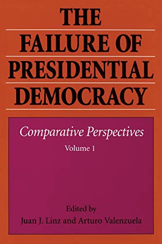 The Failure of Presidential Democracy: Comparative Perspectives von Johns Hopkins University Press
