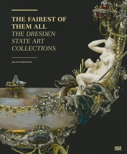 The Fairest of Them All. The Dresden State Art Collections The Fairest of Them All. The Dresden State Art Collections von Hatje Cantz