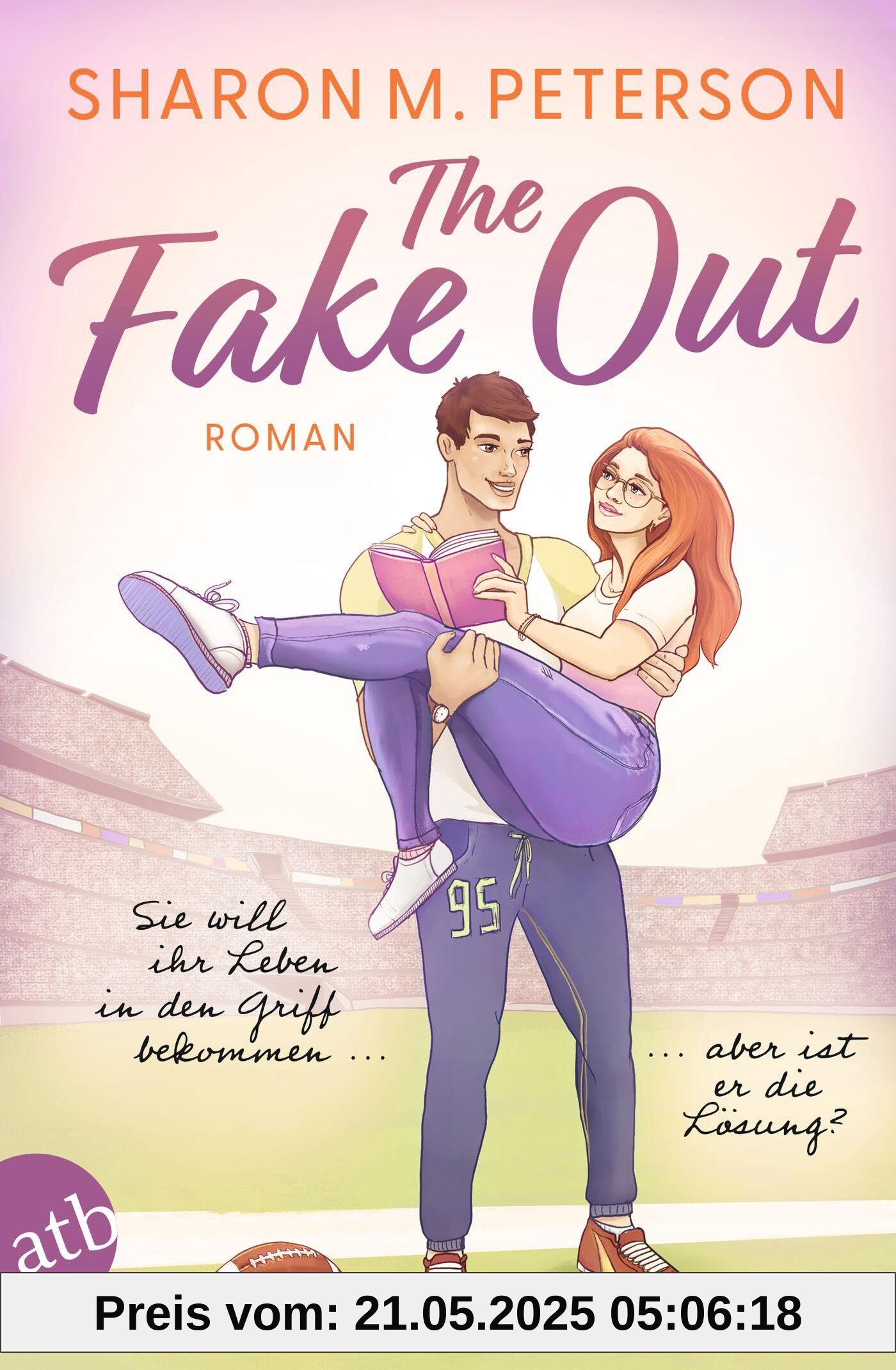The Fake Out – Sie will ihr Leben in den Griff bekommen ... aber ist er die Lösung?: Roman