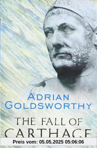 The Fall of Carthage: The Punic Wars 265-146 BC (Cassell Military Paperbacks)