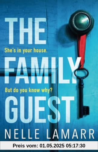 The Family Guest: A totally addictive and gripping psychological suspense thriller with a deadly twist The Family Guest: A totally addictive and gripping psychological suspense thriller with a deadly twist