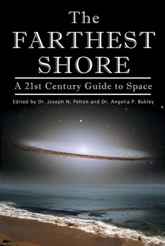 The Farthest Shore: A 21st Century Guide to Space (Apogee Books Space Series)